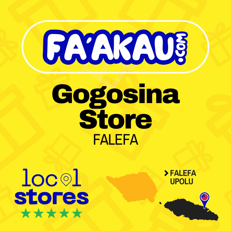 Gogosina Store - FALEFA > UPOLU