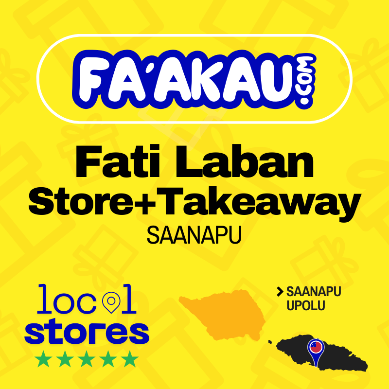 Fati Laban Store & Takeaway - SA'ANAPU > UPOLU