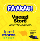 Vaeagi Store - LOTOFAGA, ALEIPATA > UPOLU